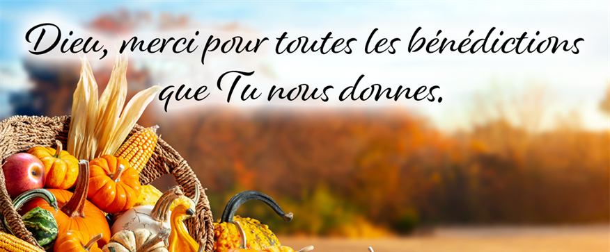 Joyeuse Action de grâces à tous!