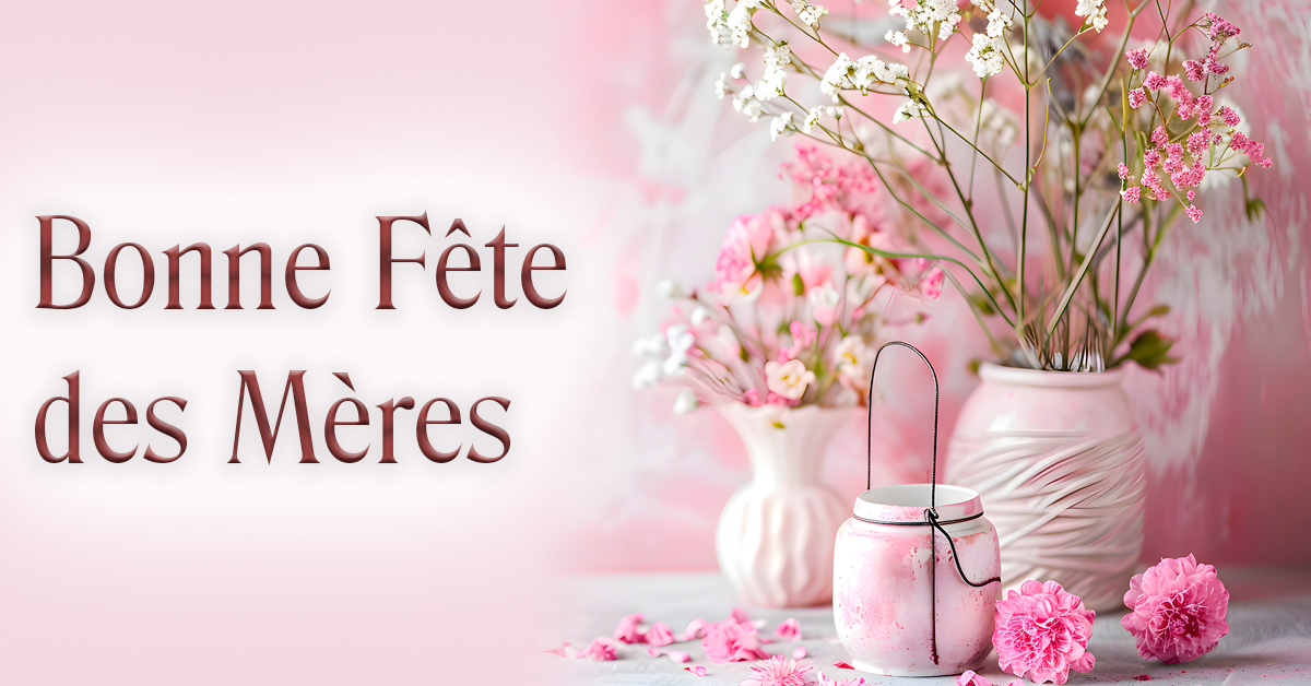 12 mai - Bonne Fête des Mères!