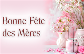 12 mai - Bonne Fête des Mères!