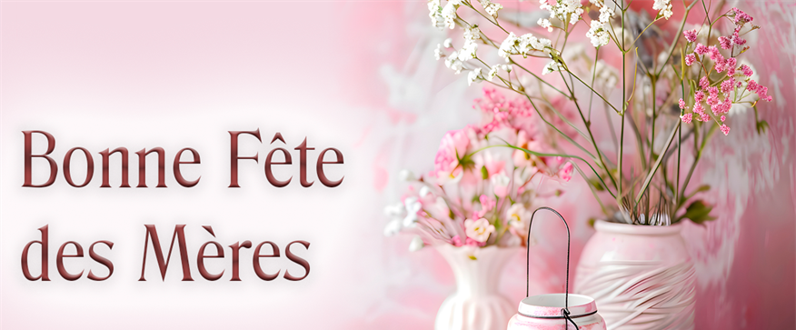 12 mai - Bonne Fête des Mères!