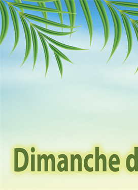 24 mars - Dimanche des Rameaux