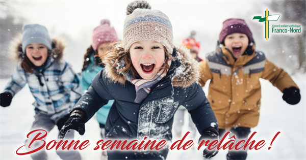 Bonne semaine de relâche !
