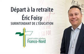 Départ à la retraite d’Éric Foisy, surintendant de l’éducation au CSCFN