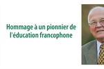 Hommage à un pionnier de l'éducation francophone, Rhéal R. Perron