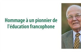 Hommage à un pionnier de l'éducation francophone, Rhéal R. Perron