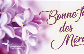14 mai - Bonne Fête des Mères!