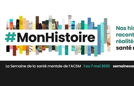 1 au 7 mai 2023 : Semaine de la santé mentale #MonHistoire