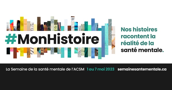 1 au 7 mai 2023 : Semaine de la santé mentale #MonHistoire