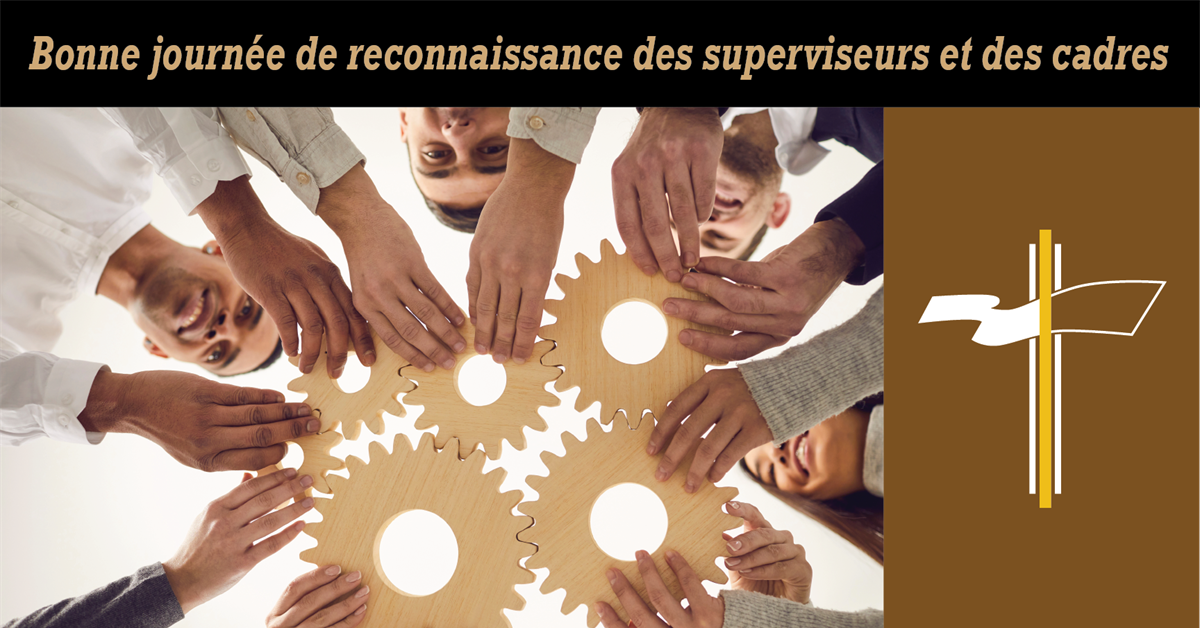 1 avril - Journée de reconnaissance des superviseurs et des cadres du CSCFN