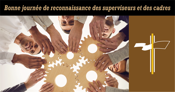 1 avril - Journée de reconnaissance des superviseurs et des cadres du CSCFN