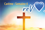 Carême 2023 : Semaine 4 « reVOIR »