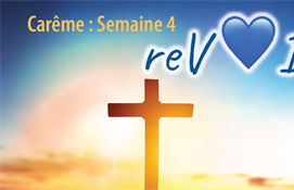 Carême 2023 : Semaine 4 « reVOIR »
