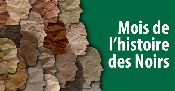 Février est le Mois de l'histoire des Noirs