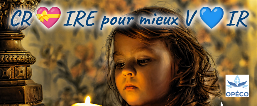 CROIRE pour mieux VOIR