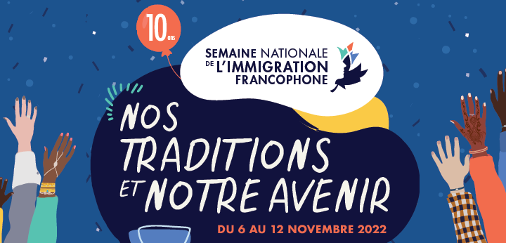 6 au 12 novembre : Semaine nationale de l’immigration francophone