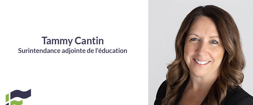 Nomination de Tammy Cantin à titre de surintendance adjointe de l’éducation au CSCFN