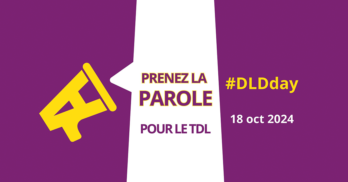 18 octobre : Journée de sensibilisation au Trouble développemental du langage (TDL)