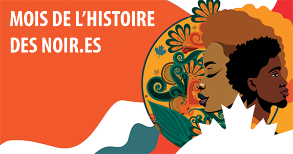 Février est le Mois de l'histoire des Noir.es