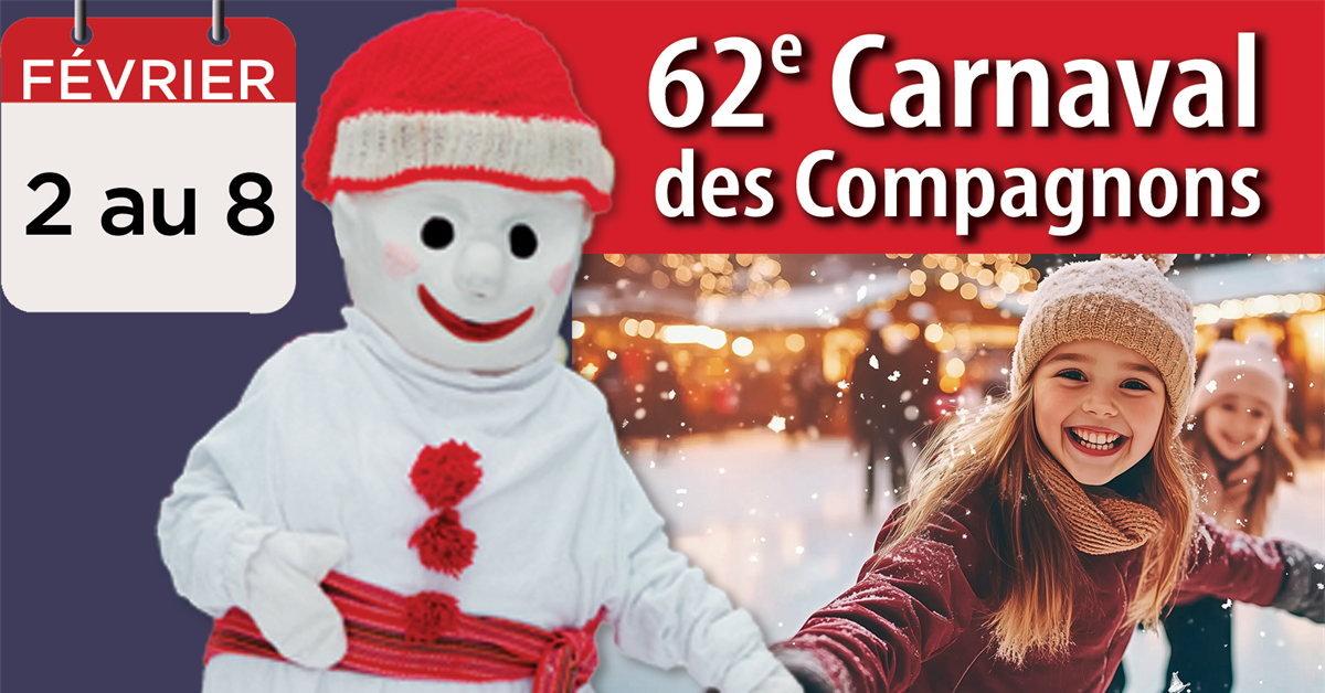 Le 62e Carnaval des Compagnons | Mettez vos tuques et vos mitaines!