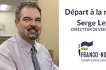 Départ à la retraite du directeur de l’éducation au CSCFN, Serge Levac
