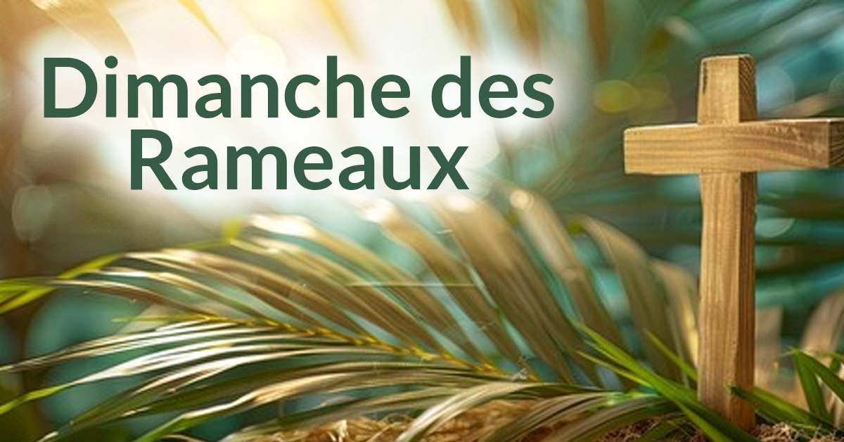 13 avril - Dimanche des Rameaux