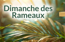 13 avril - Dimanche des Rameaux