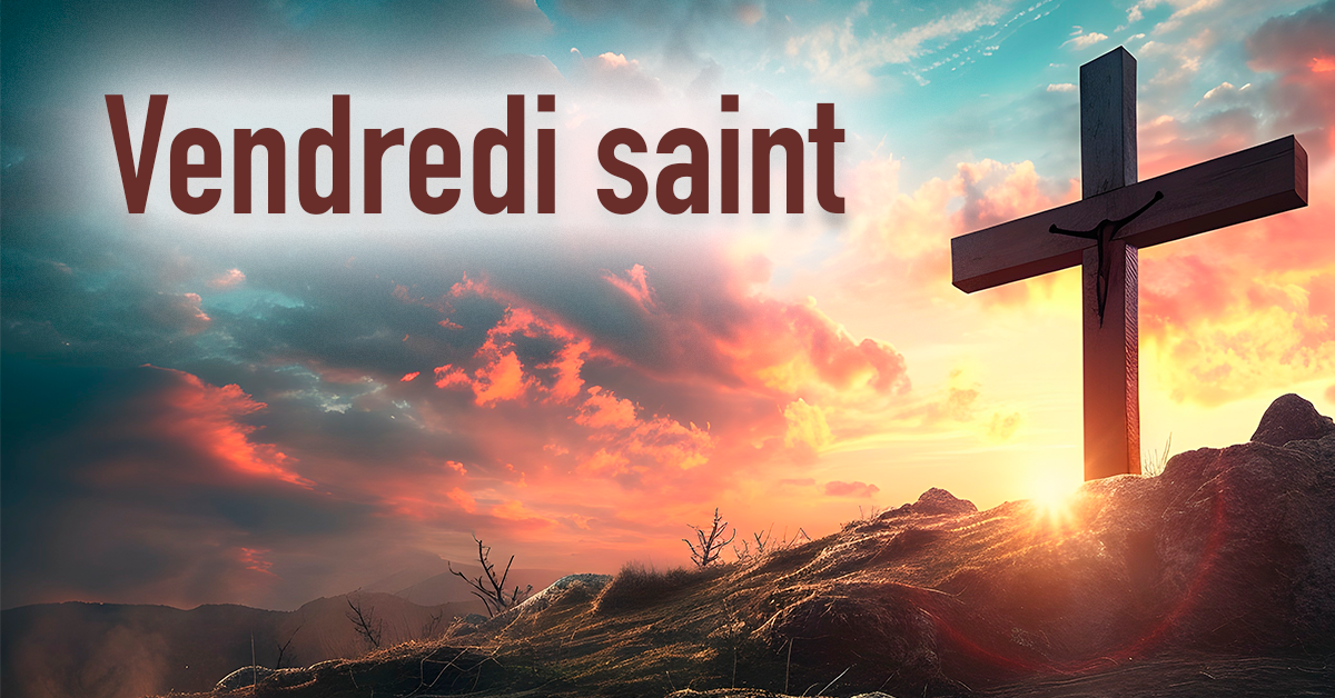 18 avril - Vendredi saint