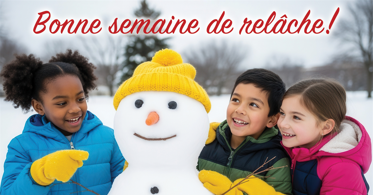 Bonne semaine de relâche !