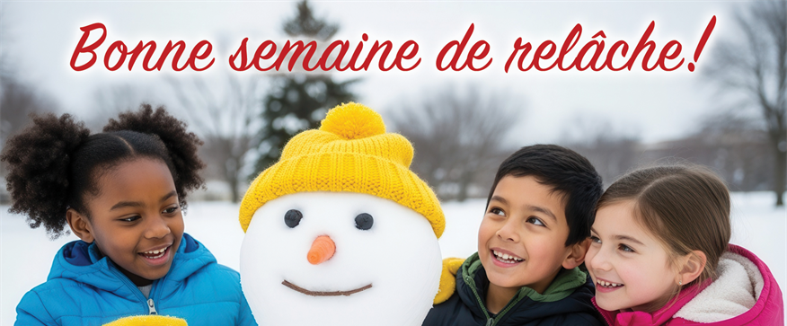 Bonne semaine de relâche !