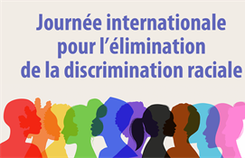 21 mars : Journée internationale pour l’élimination de la discrimination raciale