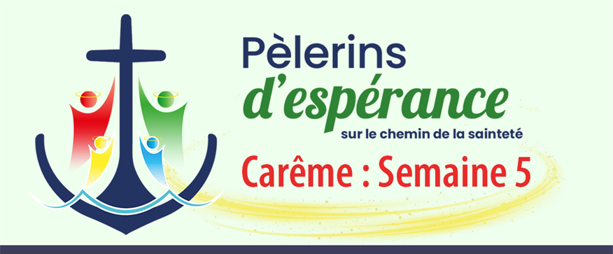 Carême 2026 : Semaine 5