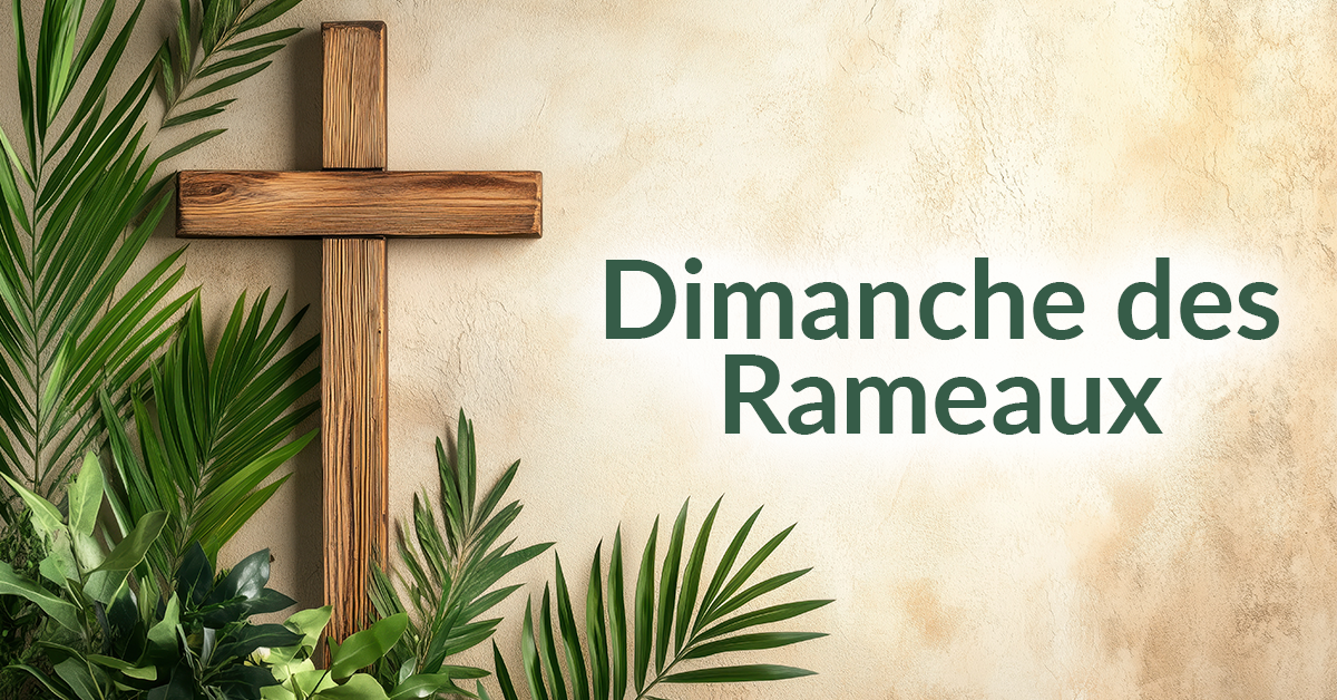 29 mars - Dimanche des Rameaux