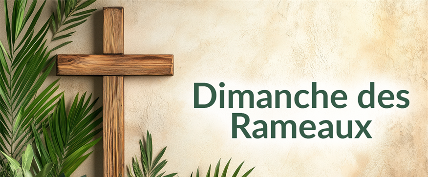 29 mars - Dimanche des Rameaux