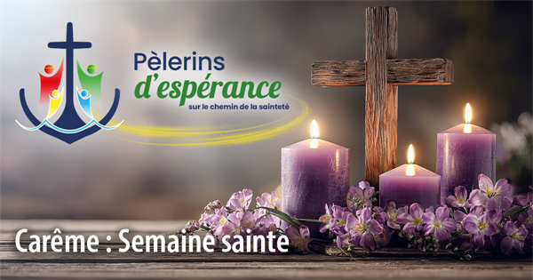 Carême 2026 : Semaine sainte