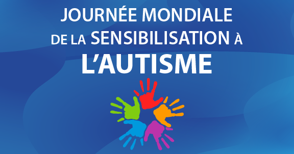 2 avril - Journée mondiale de la sensibilisation à l’autisme