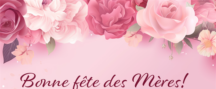 10 mai - Bonne fête des Mères!
